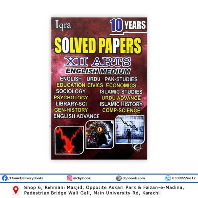 10 Years Solved Papers XII Arts English Medium by IQRA Publishers