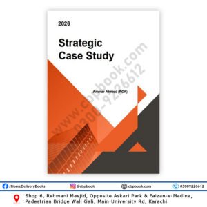 CA Strategic Case Study (SCS) 2026 Study Notes By Ammar Ahmed