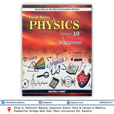 Faridi Notes Physics Class 10th – X by Dr Arshi Zafar – Maktaba e Faridi, New Examination Pattern