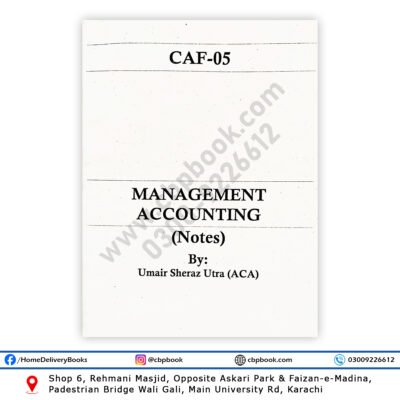 CA CAF 5 Management Accounting MA Notes by Umair Sheraz Utra ACA – Exam-focused ICAP preparation
