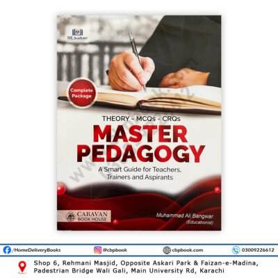 Master Pedagogy Learn to Lead Complete Package Theory MCQs CRQs by Muhammad Ali Bangwar Caravan Book House teacher training pedagogy guide