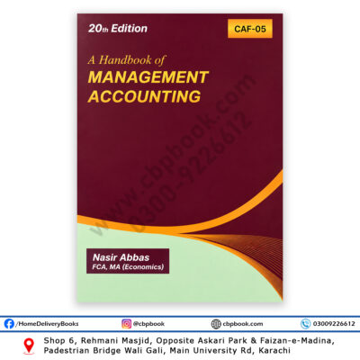 A Handbook of Management Accounting CAF-05 20th Edition by Nasir Abbas FCA