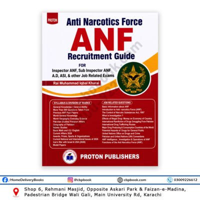 Anti Narcotics Force ANF Recruitment Guide by Rai Muhammad Iqbal Kharal PROTON Publishers