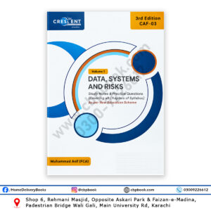 CA CAF-03 Data Systems and Risks Volume 1 by Muhammad Asif FCA Crescent 3rd Edition Spring 2027