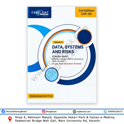 CA CAF-03 Data Systems and Risks Volume 2 Practice Book 3rd Edition Spring 2027 by Muhammad Asif FCA Crescent
