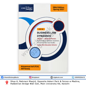 CA CAF-04 Business Law Dynamics Volume 1 18th Edition Spring 2027 by Muhammad Asif and Atif Farooq