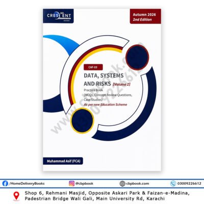 CAF-03 Data Systems and Risks Volume 2 2nd Edition Autumn 2026 by Muhammad Asif ICAP practice book with MCQs case studies