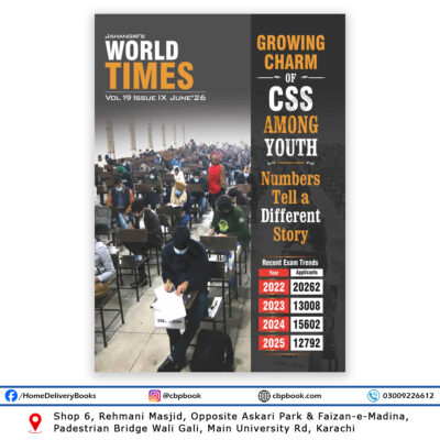 Jahangir's World Times June 2026 magazine cover featuring Growing Charm of CSS Among Youth and CSS exam applicant trends from 2022 to 2025.
