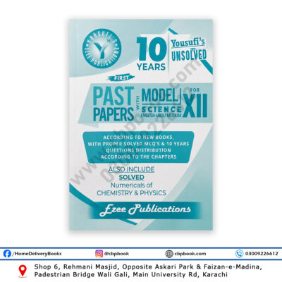 10 Years Unsolved Past Papers with Model Papers for Class XII Science English and Urdu Medium by Yousufi Ezee Publications