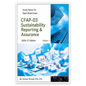 CA CFAP 3 Sustainability Reporting & Assurance (SRA) Study Notes Volume 1 by Ammar Ahmed