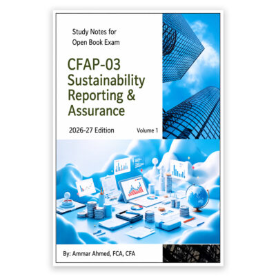 CA CFAP 3 Sustainability Reporting & Assurance (SRA) Study Notes Volume 1 by Ammar Ahmed