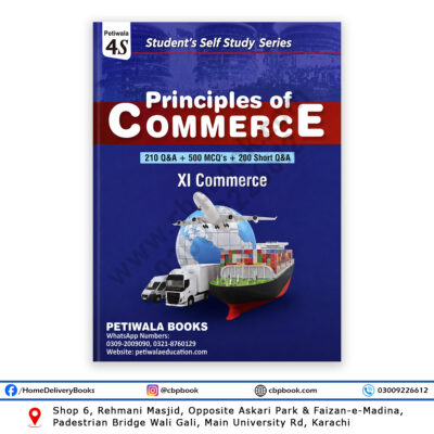 Principles of Commerce for XI Commerce book by M. Arshad and Fahad Noor Roshnaiwala – Petiwala Books Student’s Self Study Series