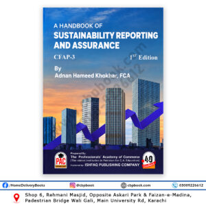 A Handbook of Sustainability Reporting and Assurance CFAP-3 1st Edition by Adnan Hameed Khokhar FCA, prepared by PAC