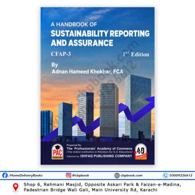 A Handbook of Sustainability Reporting and Assurance CFAP-3 1st Edition by Adnan Hameed Khokhar FCA, prepared by PAC